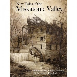 New Tales of the Miskatonic Valley, from Miskatonic River Press